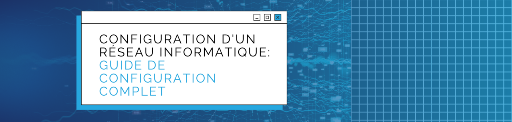 Visuel d'un écran d'ordinateur montrant la configuration du réseau informatique - Eccentrix