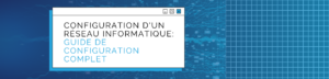 Visuel d'un écran d'ordinateur montrant la configuration du réseau informatique - Eccentrix